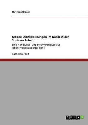 Christian Krüger - Mobile Dienstleistungen im Kontext der Sozialen Arbeit, Häftad