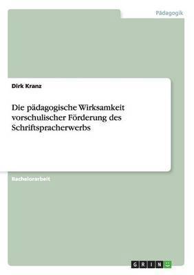 Die pdagogische Wirksamkeit vorschulischer Frderung des Schriftspracherwerbs 1