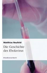 bokomslag Die Geschichte des Ebolavirus