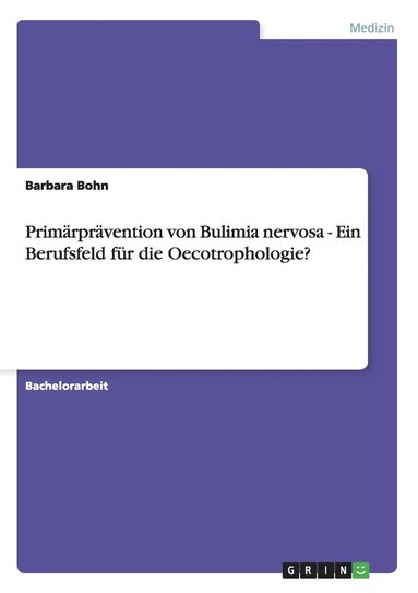 bokomslag Primarpravention von Bulimia nervosa - Ein Berufsfeld fur die Oecotrophologie?