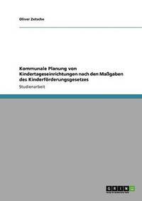 bokomslag Kommunale Planung von Kindertageseinrichtungen nach den Magaben des Kinderfrderungsgesetzes