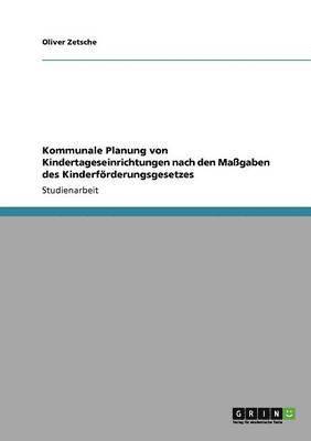 bokomslag Kommunale Planung von Kindertageseinrichtungen nach den Maßgaben des Kinderförderungsgesetzes