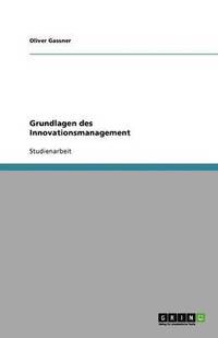 bokomslag Grundlagen des Innovationsmanagement