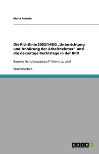 bokomslag Die Richtlinie 2002/14/EG 'Unterrichtung und Anhoerung der Arbeitnehmer und die derzeitige Rechtslage in der BRD