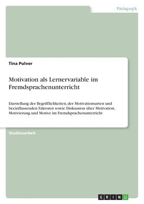 Motivation als Lernervariable im Fremdsprachenunterricht