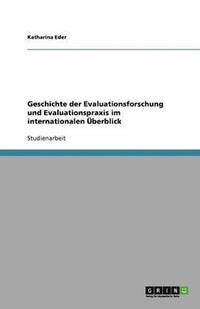 bokomslag Geschichte der Evaluationsforschung und Evaluationspraxis im internationalen UEberblick