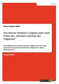 bokomslag Der African National Congress unter dem Fokus des &quot;ehernen Gesetzes der Oligarchie&quot;