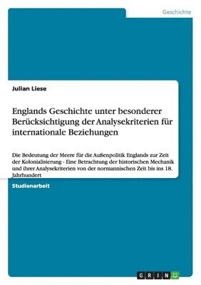 bokomslag Englands Geschichte unter besonderer Bercksichtigung der Analysekriterien fr internationale Beziehungen