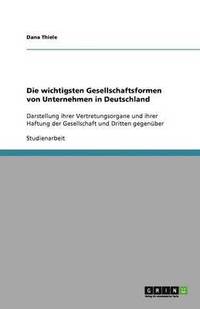 bokomslag Die wichtigsten Gesellschaftsformen von Unternehmen in Deutschland