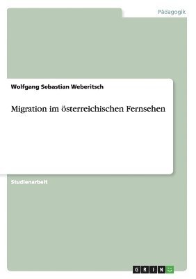 Migration im sterreichischen Fernsehen 1