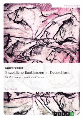 bokomslag Eiszeitliche Raubkatzen in Deutschland: Mit Zeichnungen von Shuhei Tamura