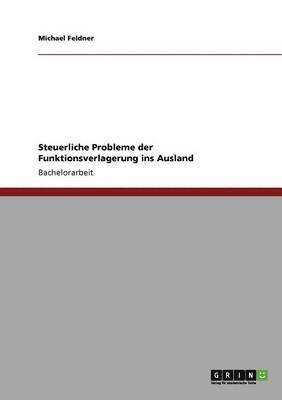 bokomslag Steuerliche Probleme Der Funktionsverlagerung Ins Ausland