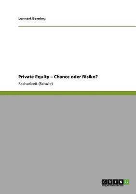 Private Equity - Chance oder Risiko? 1