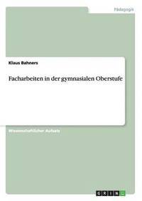 bokomslag Facharbeiten in der gymnasialen Oberstufe