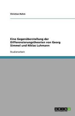 Eine Gegenuberstellung der Differenzierungstheorien von Georg Simmel und Niklas Luhmann 1