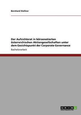 bokomslag Der Aufsichtsrat in brsenotierten sterreichischen Aktiengesellschaften unter dem Gesichtspunkt der Corporate Governance