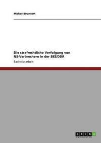 bokomslag Die Strafrechtliche Verfolgung Von NS-Verbrechern in Der Sbz/Ddr