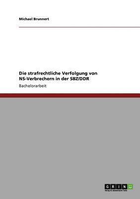 bokomslag Die Strafrechtliche Verfolgung Von NS-Verbrechern in Der Sbz/Ddr