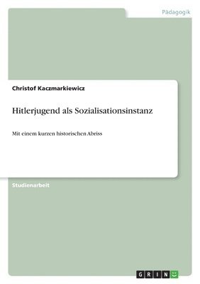 bokomslag Hitlerjugend als Sozialisationsinstanz