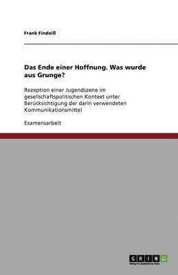 bokomslag Das Ende einer Hoffnung. Was wurde aus Grunge?