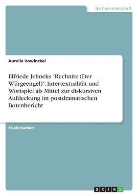 Elfriede Jelineks Rechnitz (Der Wurgeengel) 1