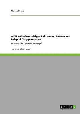 bokomslag WELL - Wechselseitiges Lehren und Lernen am Beispiel Gruppenpuzzle