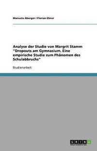 bokomslag Analyse der Studie von Margrit Stamm &quot;Dropouts am Gymnasium. Eine empirische Studie zum Phnomen des Schulabbruchs&quot;