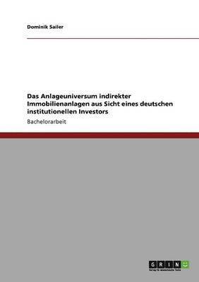 bokomslag Das Anlageuniversum indirekter Immobilienanlagen aus Sicht eines deutschen institutionellen Investors