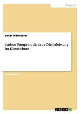 bokomslag Carbon Footprint als neue Dienstleistung im Klimaschutz