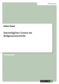 bokomslag Interreligioeses Lernen im Religionsunterricht