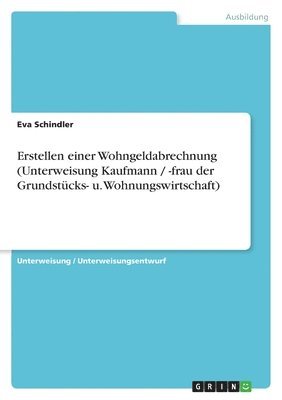 Erstellen Einer Wohngeldabrechnung (Unterweisung Kaufmann / -Frau Der Grundstucks- U. Wohnungswirtschaft) 1