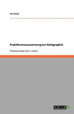 Praktikumsauswertung zur Holographie 1