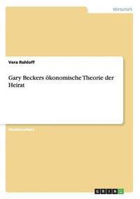 bokomslag Gary Beckers konomische Theorie der Heirat