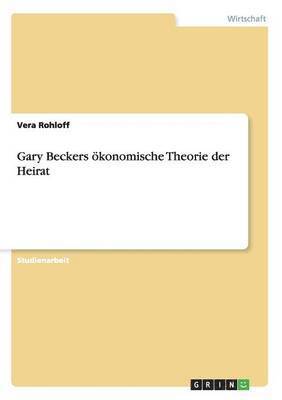 bokomslag Gary Beckers ökonomische Theorie der Heirat