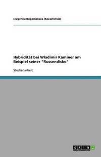 bokomslag Hybriditat bei Wladimir Kaminer am Beispiel seiner 'Russendisko'