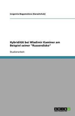 bokomslag Hybriditt bei Wladimir Kaminer am Beispiel seiner &quot;Russendisko&quot;