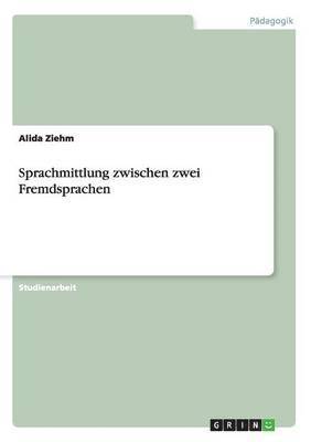 bokomslag Sprachmittlung zwischen zwei Fremdsprachen