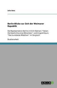 bokomslag Berlin-Blicke zur Zeit der Weimarer Republik