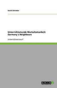 bokomslag Unterrichtsstunde Wortschatzarbeit: Germanys Neighbours