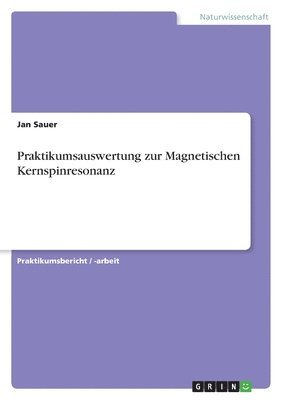 bokomslag Praktikumsauswertung zur Magnetischen Kernspinresonanz