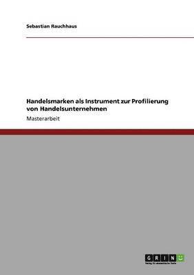 bokomslag Handelsmarken als Instrument zur Profilierung von Handelsunternehmen