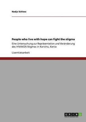 People who live with hope can fight the stigma 1