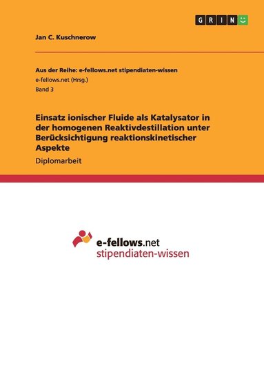 bokomslag Einsatz ionischer Fluide als Katalysator in der homogenen Reaktivdestillation unter Bercksichtigung reaktionskinetischer Aspekte