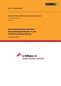 bokomslag Anwendung ökonomischer Bewertungsmethoden in der Verfahrensentwicklung