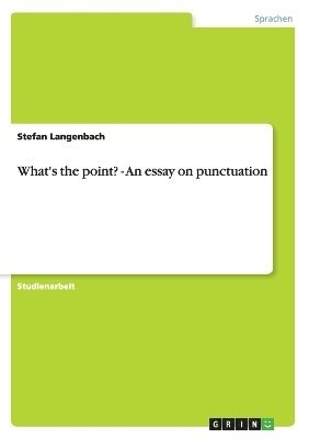 bokomslag What's the point? - An essay on punctuation