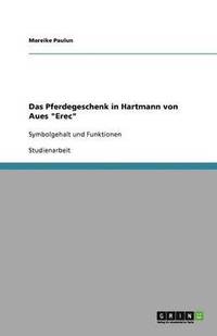 bokomslag Das Pferdegeschenk in Hartmann von Aues 'Erec'