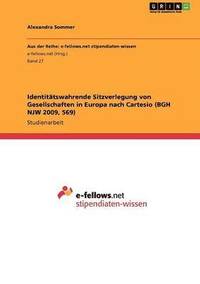 bokomslag Identittswahrende Sitzverlegung von Gesellschaften in Europa nach Cartesio (BGH NJW 2009, 569)