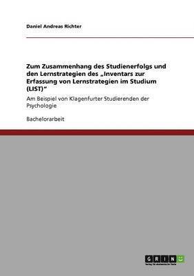 bokomslag Zum Zusammenhang des Studienerfolgs und den Lernstrategien des "Inventars zur Erfassung von Lernstrategien im Studium (LIST)"