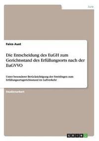 bokomslag Die Entscheidung des EuGH zum Gerichtsstand des Erfüllungsorts nach der EuGVVO