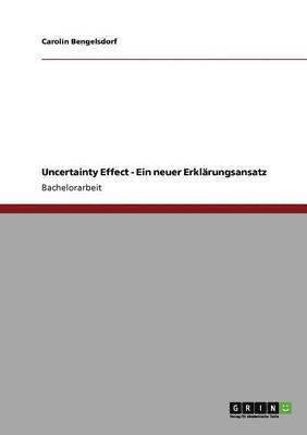 bokomslag Uncertainty Effect - Ein Neuer Erklarungsansatz